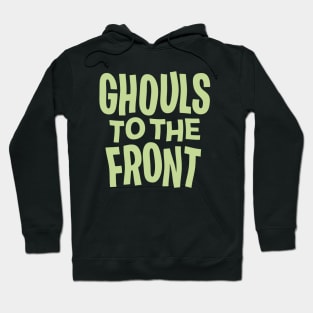 Ghouls To The Front - Wavy Type Hoodie